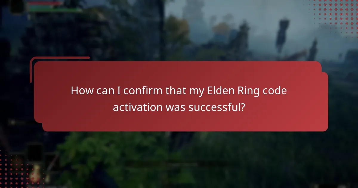 How can I confirm that my Elden Ring code activation was successful?