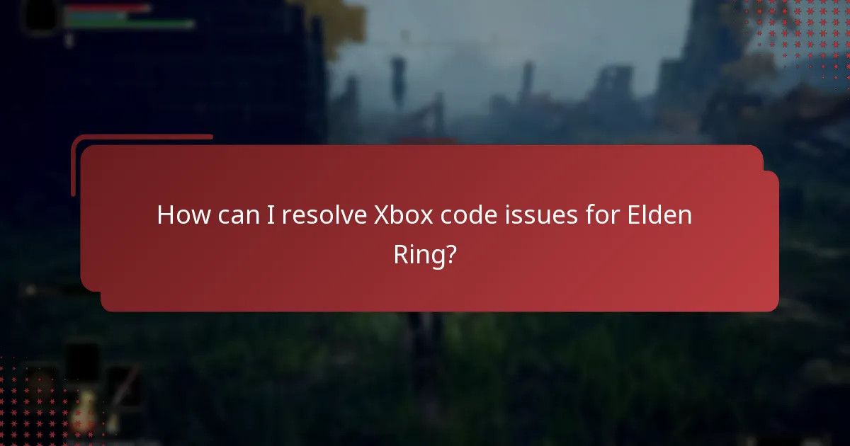 How can I resolve Xbox code issues for Elden Ring?