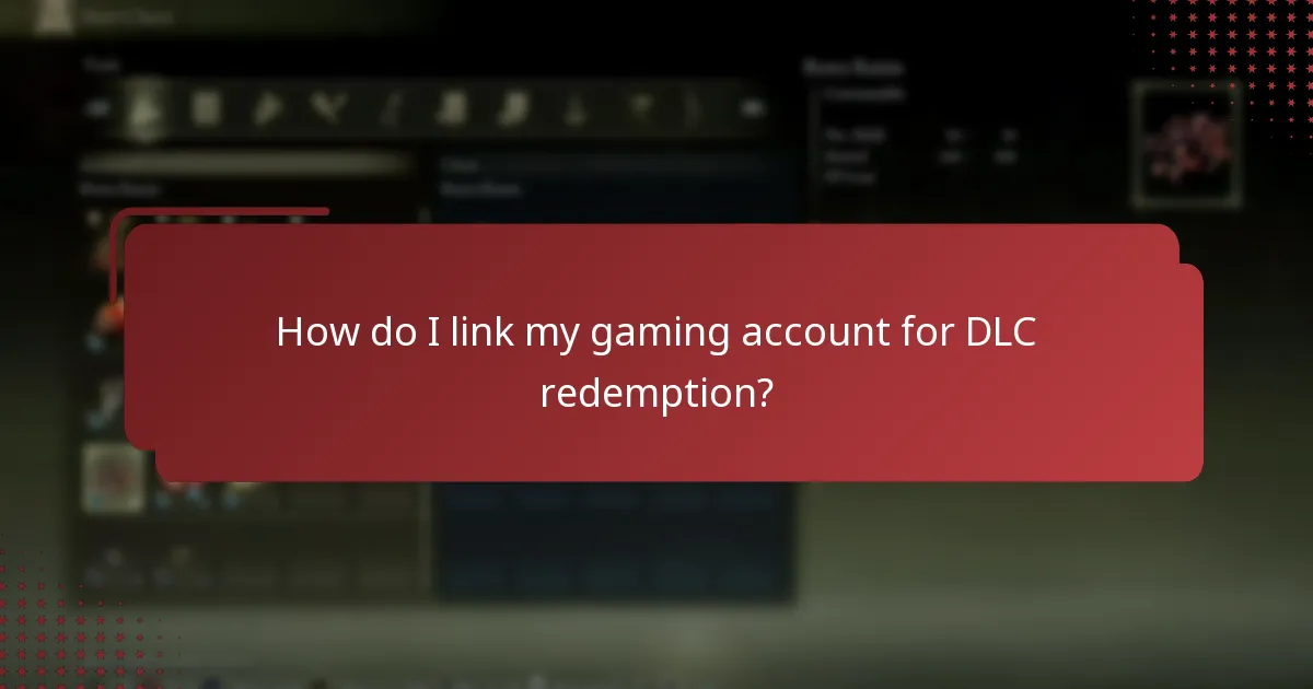 How do I link my gaming account for DLC redemption?