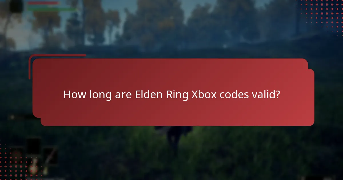 How long are Elden Ring Xbox codes valid?