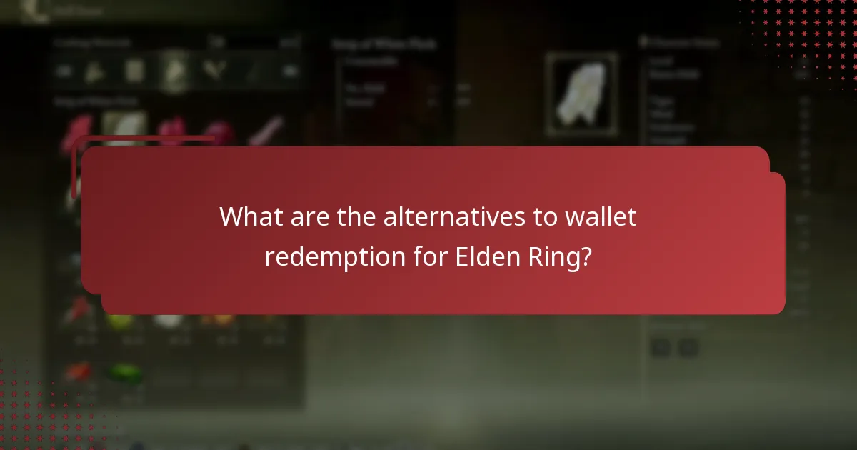 What are the alternatives to wallet redemption for Elden Ring?