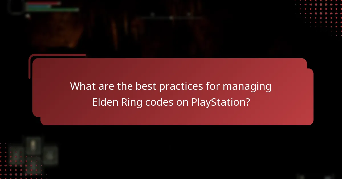 What are the best practices for managing Elden Ring codes on PlayStation?