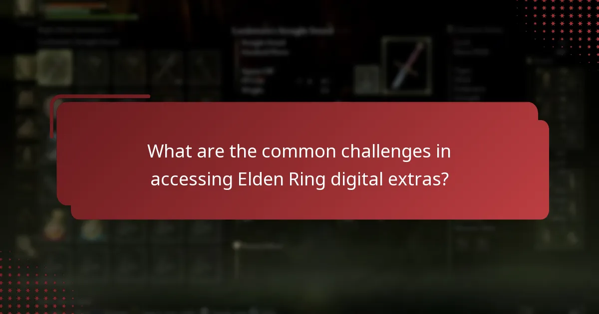 What are the common challenges in accessing Elden Ring digital extras?