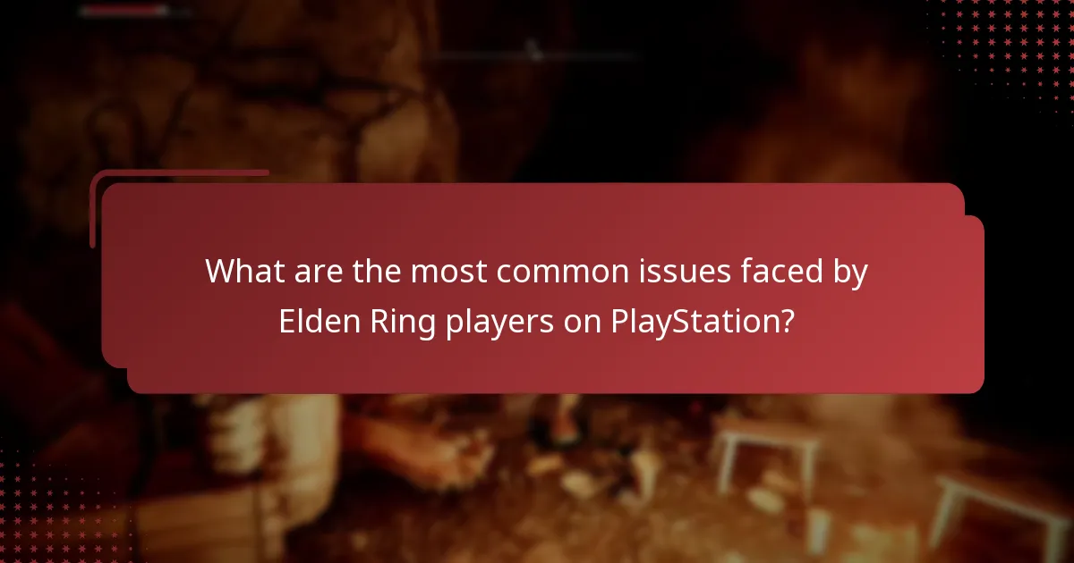What are the most common issues faced by Elden Ring players on PlayStation?