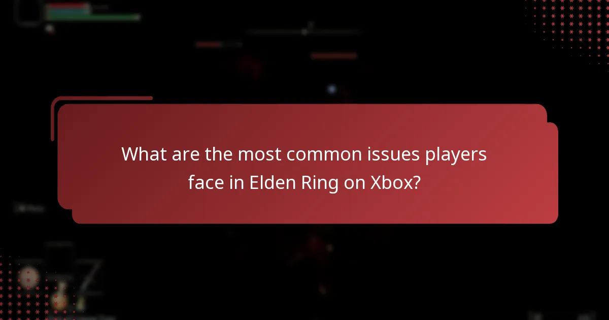 What are the most common issues players face in Elden Ring on Xbox?