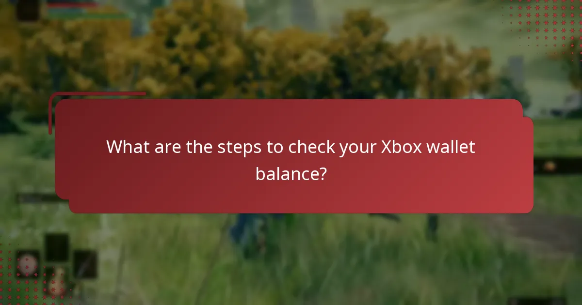 What are the steps to check your Xbox wallet balance?