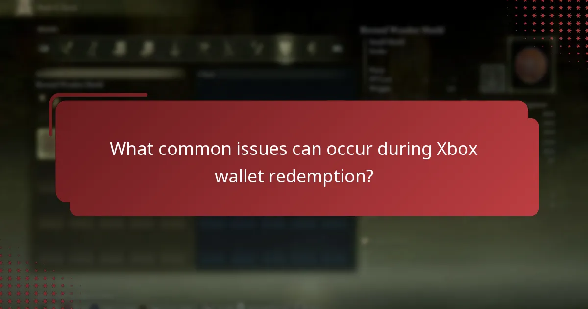 What common issues can occur during Xbox wallet redemption?