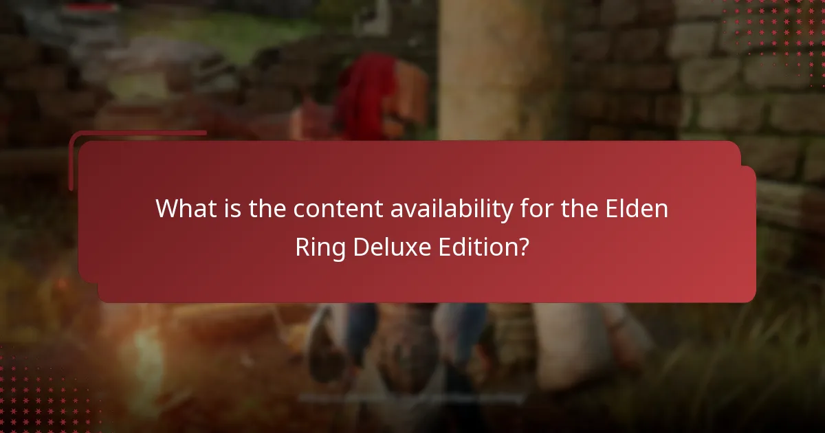 What is the content availability for the Elden Ring Deluxe Edition?