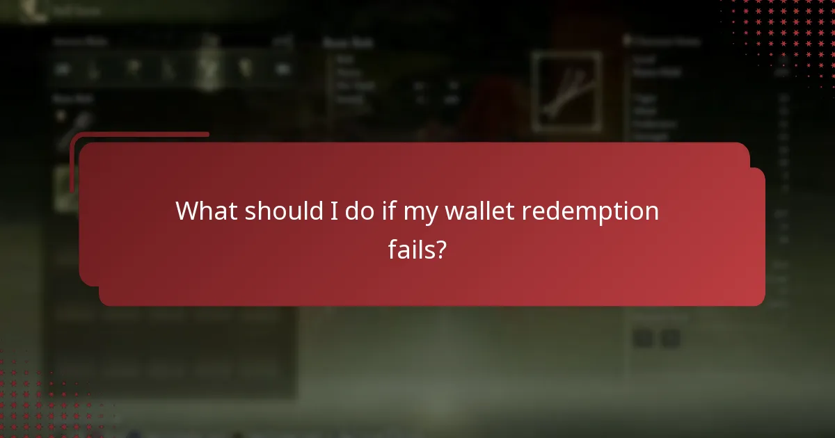 What should I do if my wallet redemption fails?