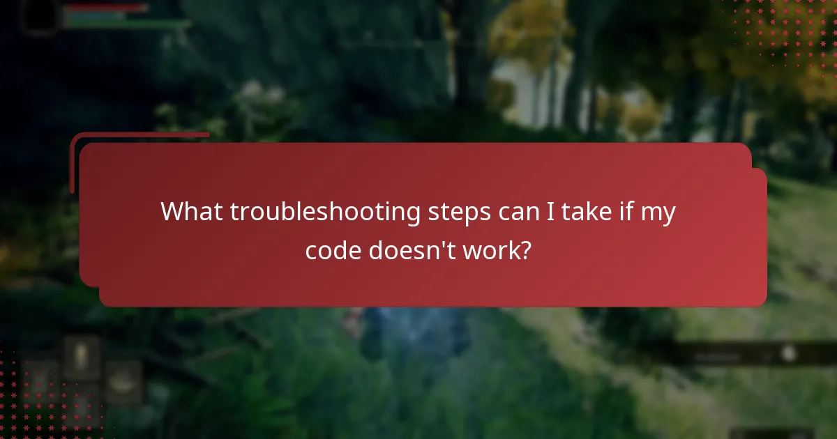 What troubleshooting steps can I take if my code doesn't work?