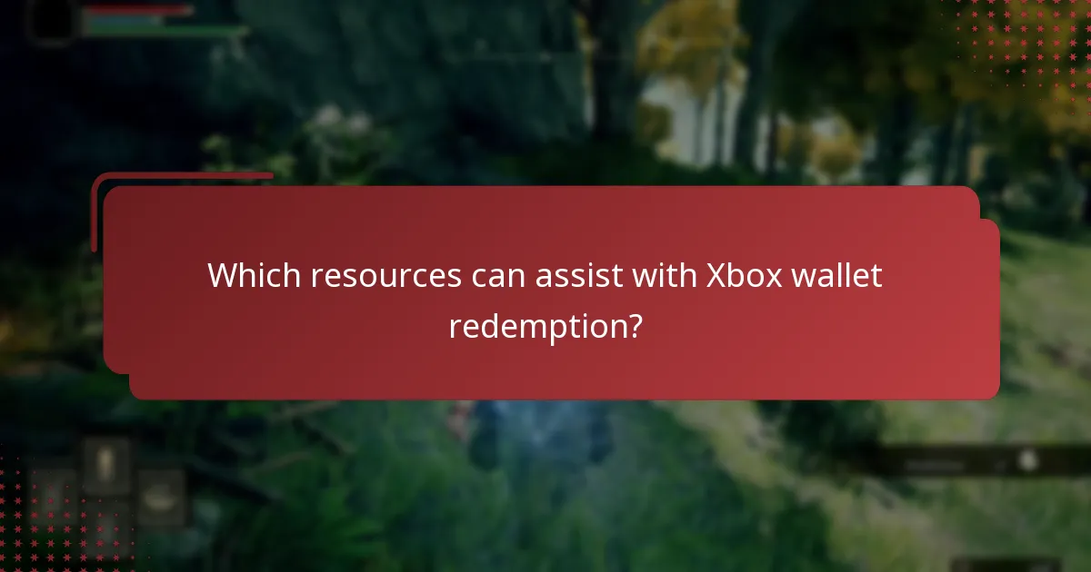 Which resources can assist with Xbox wallet redemption?